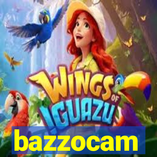 bazzocam