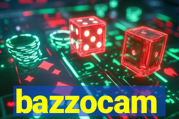 bazzocam