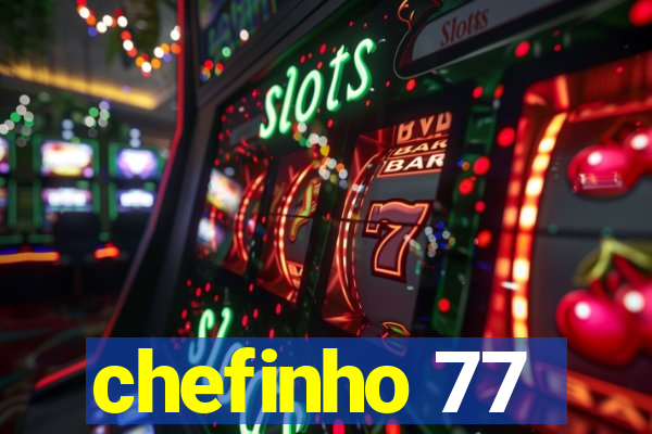 chefinho 77