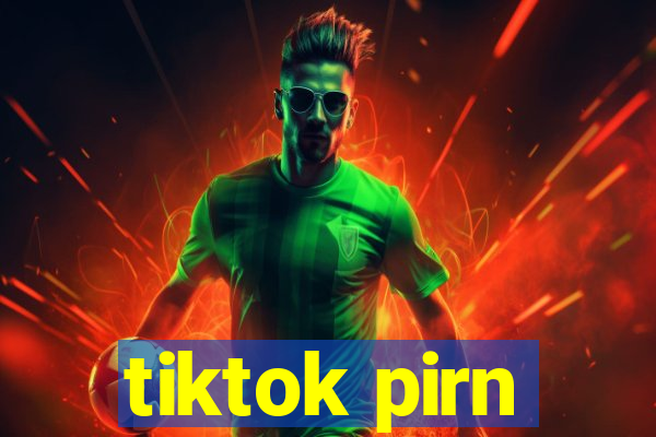 tiktok pirn