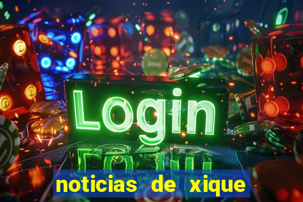 noticias de xique xique bahia