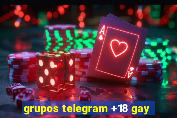 grupos telegram +18 gay