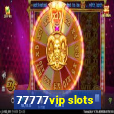 77777vip slots