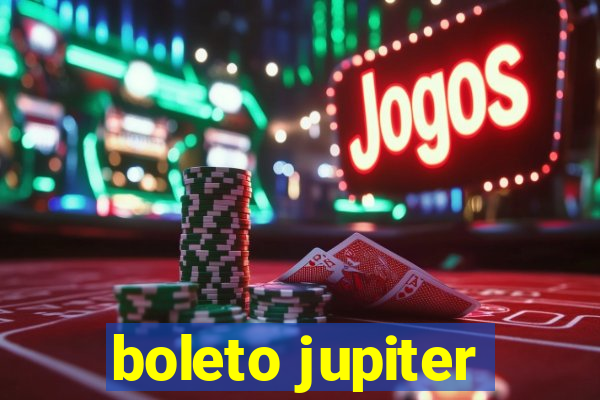 boleto jupiter