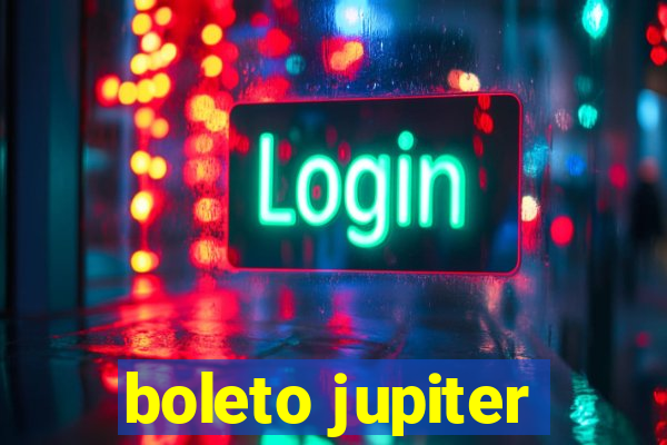 boleto jupiter