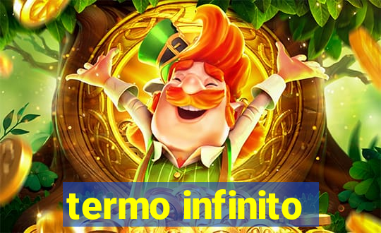 termo infinito