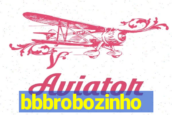 bbbrobozinho