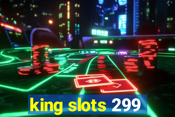 king slots 299