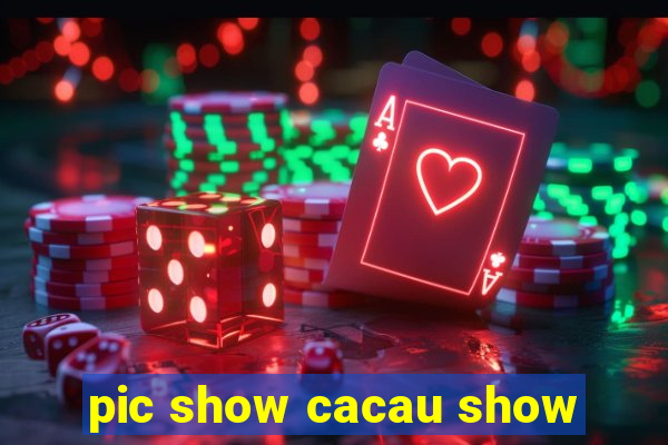 pic show cacau show