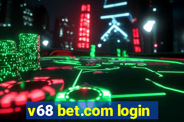 v68 bet.com login