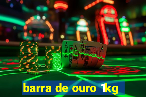 barra de ouro 1kg