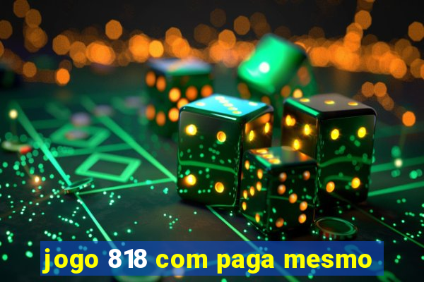 jogo 818 com paga mesmo