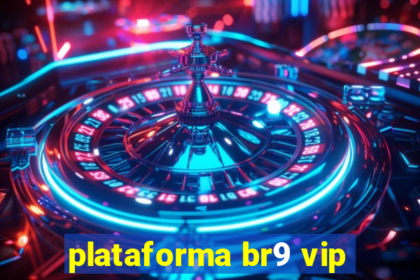 plataforma br9 vip