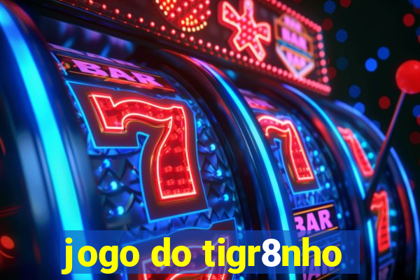 jogo do tigr8nho