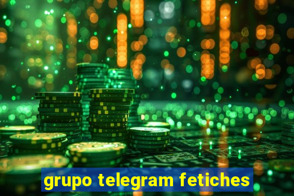 grupo telegram fetiches