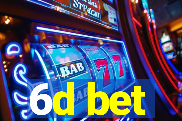 6d bet