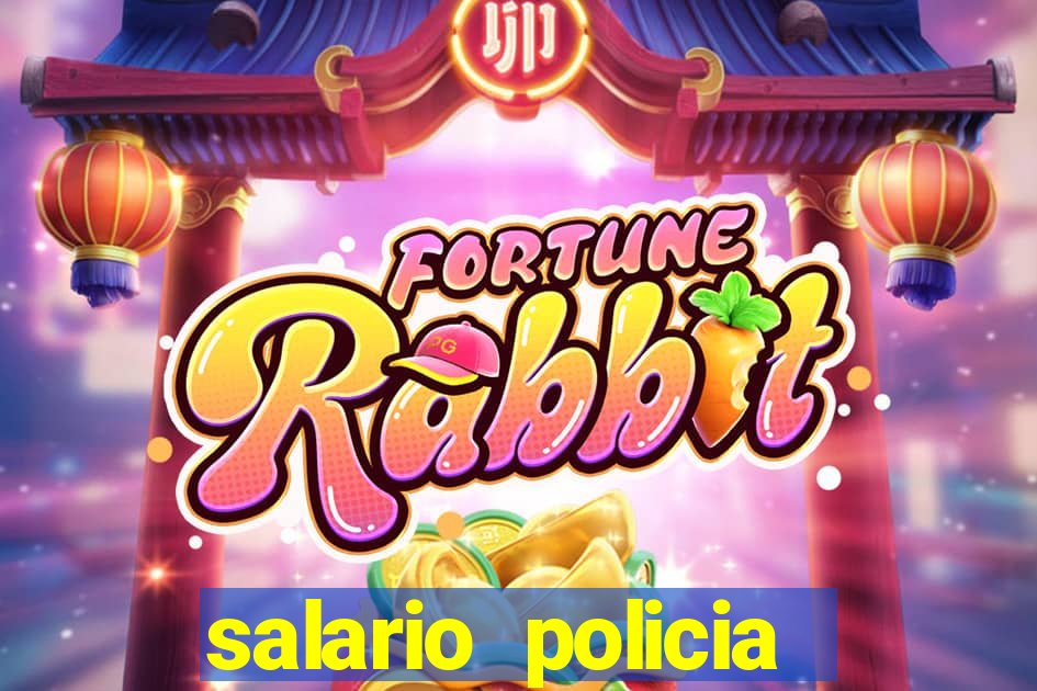 salario policia civil ba