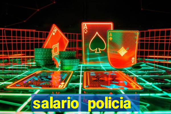 salario policia civil ba