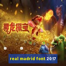 real madrid font 2017