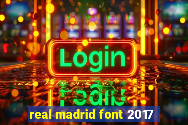 real madrid font 2017