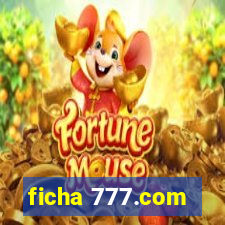 ficha 777.com