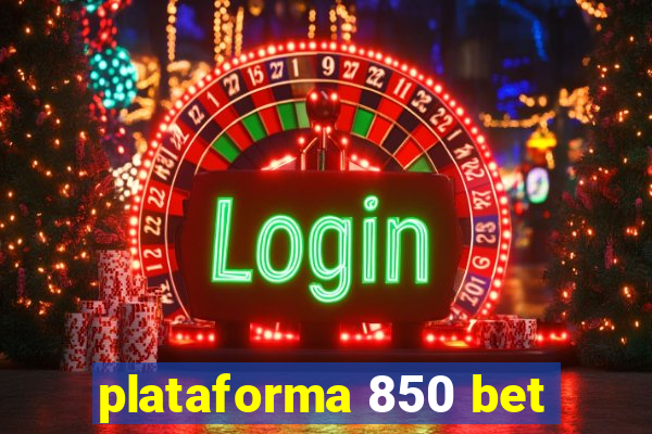 plataforma 850 bet