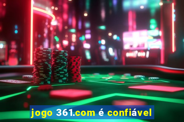 jogo 361.com é confiável