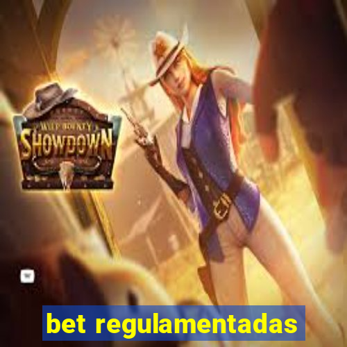 bet regulamentadas