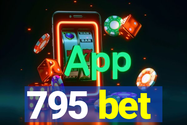 795 bet