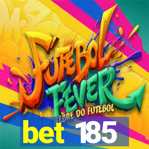 bet 185