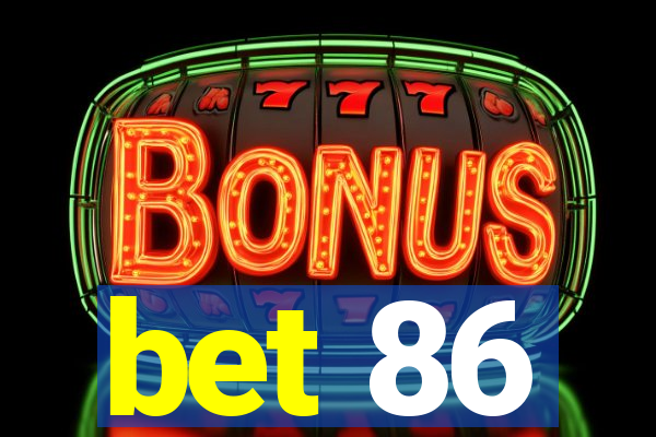 bet 86