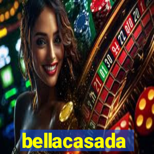 bellacasada