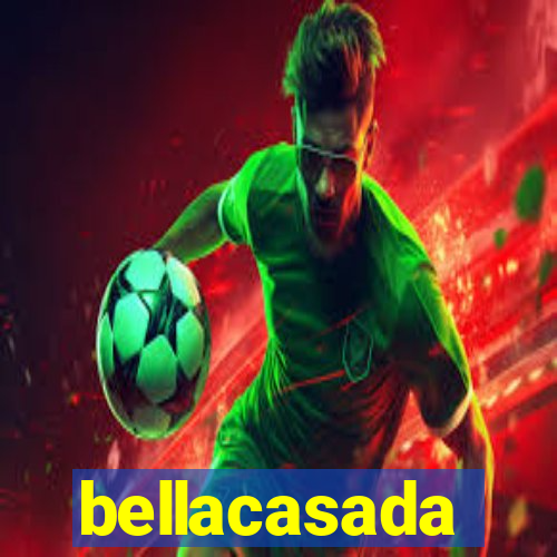 bellacasada