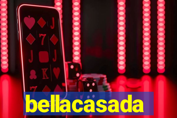 bellacasada