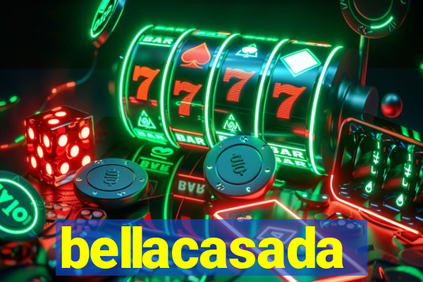 bellacasada