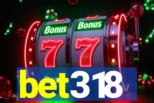 bet318