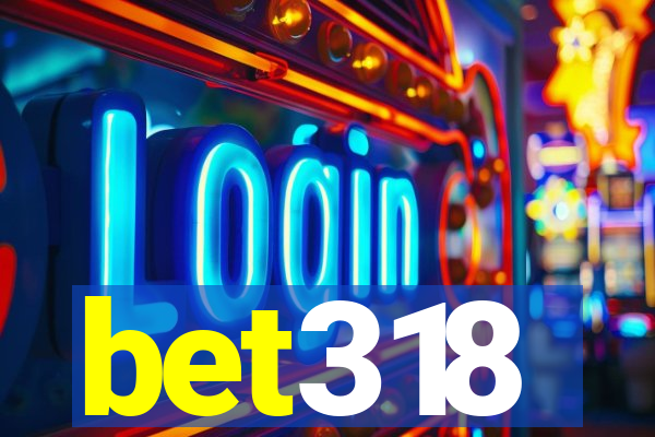 bet318