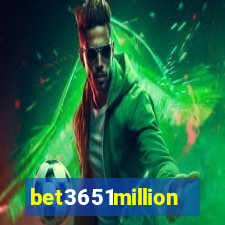 bet3651million