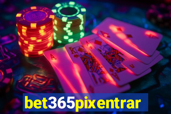 bet365pixentrar