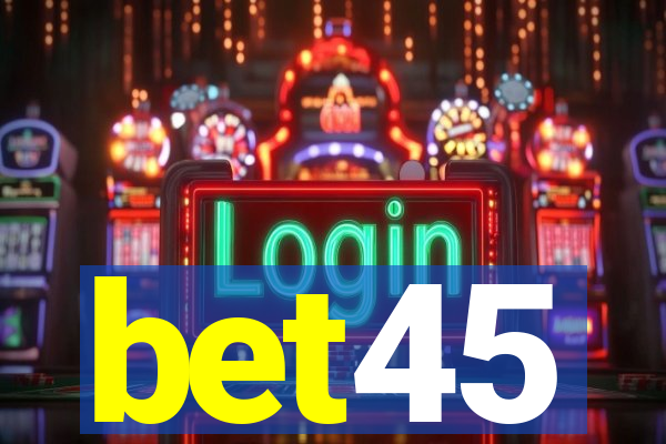 bet45