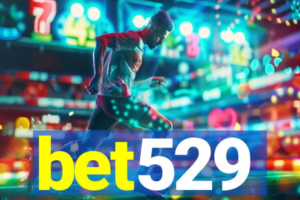 bet529