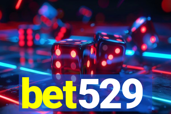 bet529