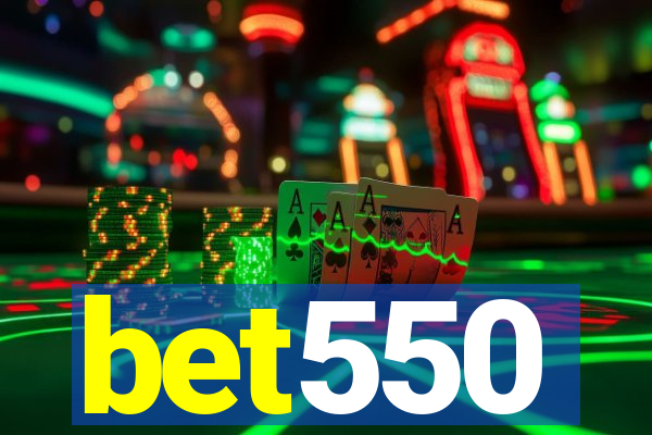 bet550