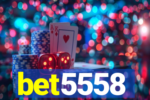 bet5558