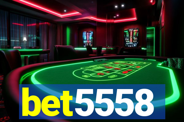 bet5558