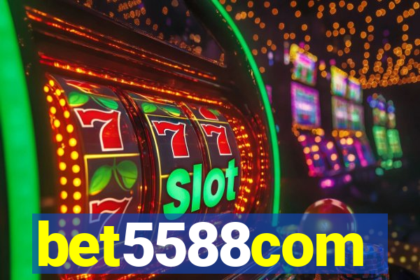 bet5588com