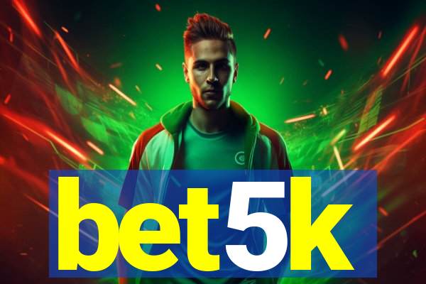 bet5k