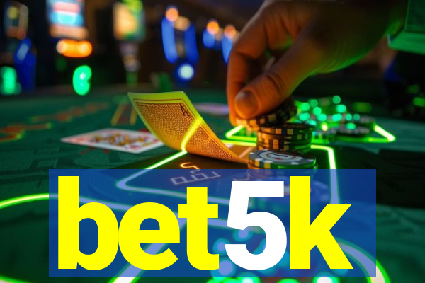 bet5k