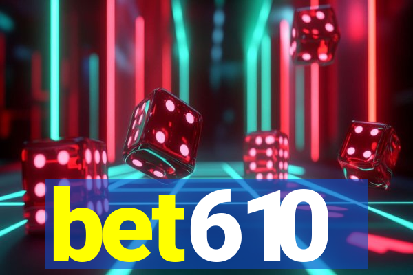 bet610