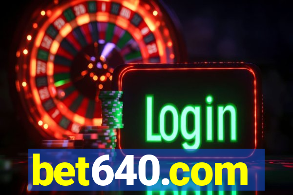 bet640.com